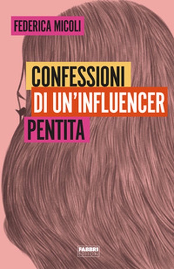Confessioni di un'influencer pentita - Librerie.coop Confessioni di un'influencer pentita - Librerie.coop