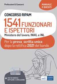Concorso RIPAM. 1541 Funzionari e Ispettori Ministero del Lavoro, INAIL e INL. Manuale e quesiti per la prova scritta unica dopo la rettifica 2021 del bando - Librerie.coop