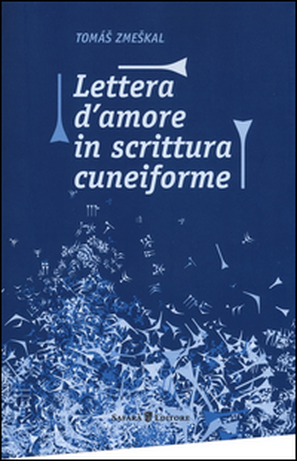 Lettera d'amore in scrittura cuneiforme - Librerie.coop Lettera d'amore in scrittura cuneiforme - Librerie.coop