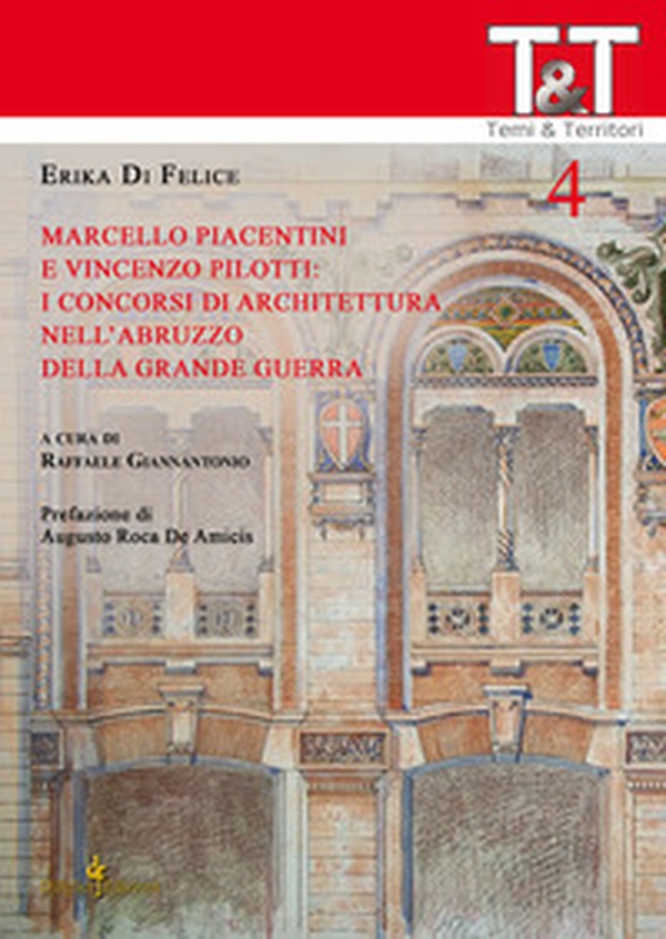Marcello Piacentini e Vincenzo Pilotti: i concorsi di architettura nell'Abruzzo della grande guerra - Librerie.coop Marcello Piacentini e Vincenzo Pilotti: i concorsi di architettura nell'Abruzzo della grande guerra - Librerie.coop