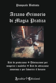 Arcano grimorio di magia pratica - Librerie.coop