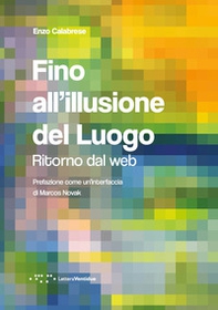 Fino all'illusione del luogo. Ritorno dal web - Librerie.coop