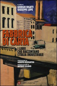 Fabbrica di carta. I libri che raccontano l'Italia industriale - Librerie.coop