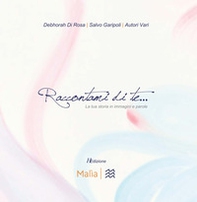 Raccontami di te. La tua storia in immagini e parole - Librerie.coop