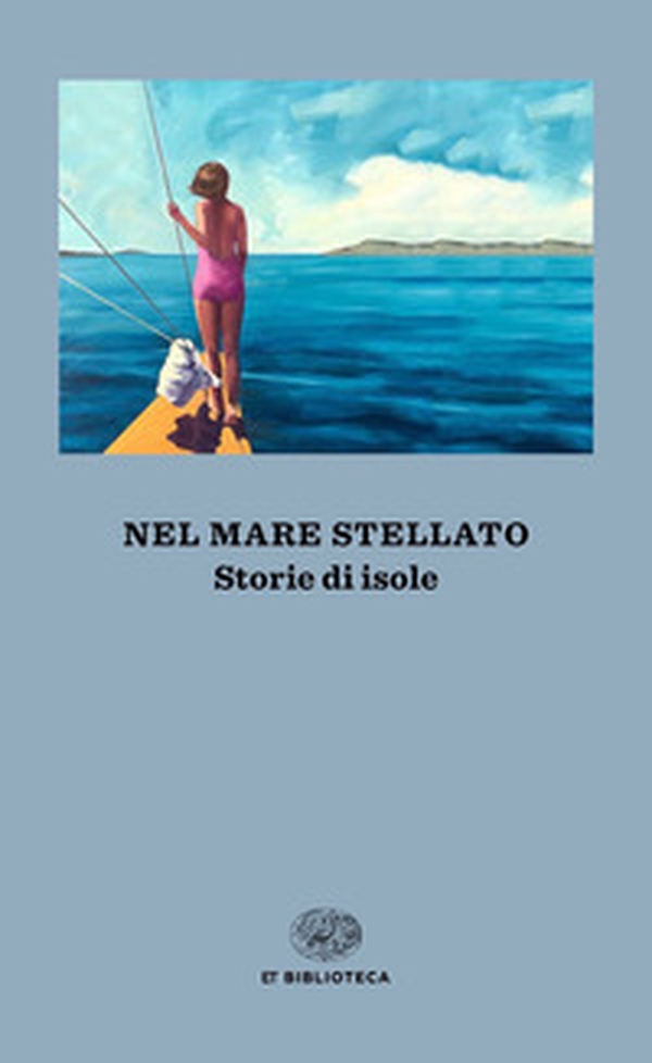 Nel mare stellato. Storie di isole - Librerie.coop Nel mare stellato. Storie di isole - Librerie.coop