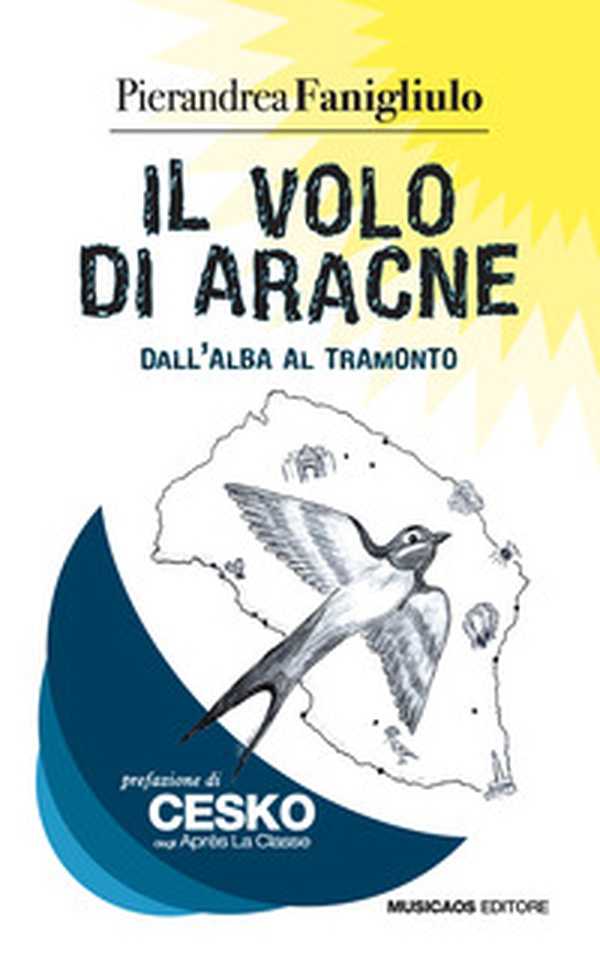 Il volo di Aracne. Dall'alba al tramonto - Librerie.coop Il volo di Aracne. Dall'alba al tramonto - Librerie.coop
