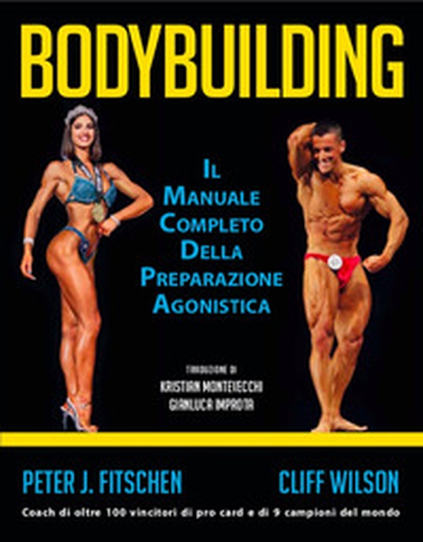 Bodybuilding. Il manuale completo della preparazione agonistica - Librerie.coop Bodybuilding. Il manuale completo della preparazione agonistica - Librerie.coop