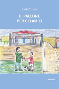 Il pallone per gli amici - Librerie.coop