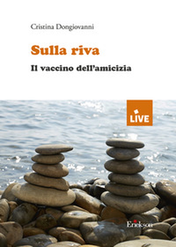 Sulla riva. Il vaccino dell'amicizia - Librerie.coop Sulla riva. Il vaccino dell'amicizia - Librerie.coop