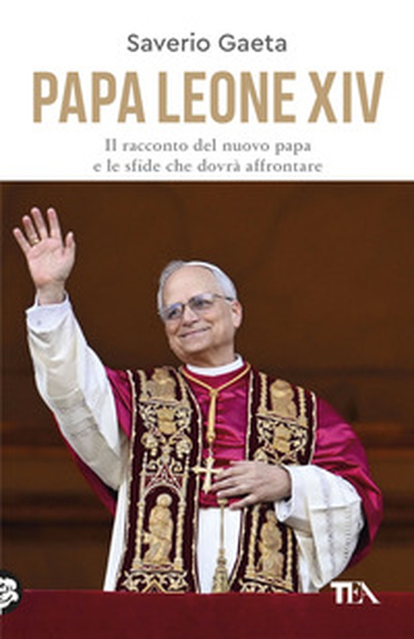 Papa Leone XIV. Il racconto del nuovo papa e le sfide che dovrà affrontare - Librerie.coop