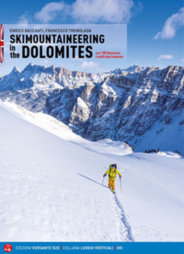 Scialpinismo in Dolomiti. Oltre 100 itinerari, 6 traversate di più giorni. Ediz. inglese - Librerie.coop Scialpinismo in Dolomiti. Oltre 100 itinerari, 6 traversate di più giorni. Ediz. inglese - Librerie.coop