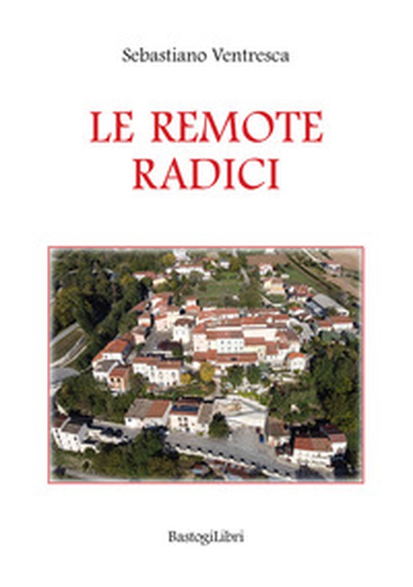 Le remote radici - Librerie.coop Le remote radici - Librerie.coop