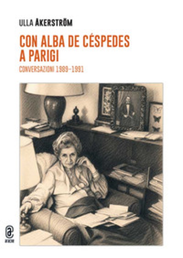 Con Alba de Céspedes a Parigi. Conversazioni 1989-1991 - Librerie.coop