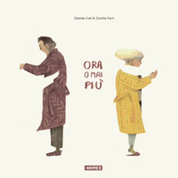 Ora o mai più - Librerie.coop Ora o mai più - Librerie.coop
