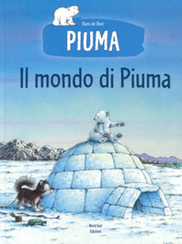 Il mondo di Piuma - Librerie.coop Il mondo di Piuma - Librerie.coop