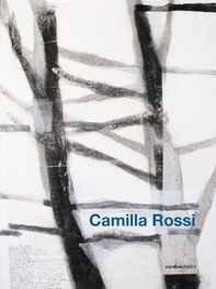 Camilla Rossi. Catalogo della mostra (Villa Carcina, 9 novembre-1 dicembre 2019) - Librerie.coop