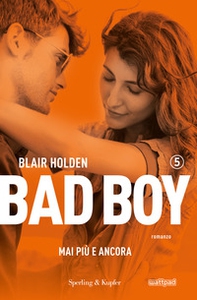 Mai più e ancora. Bad boy - Vol. 5 - Librerie.coop