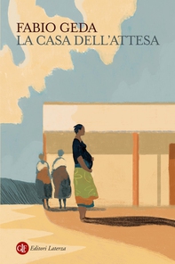 La casa dell'attesa - Librerie.coop La casa dell'attesa - Librerie.coop