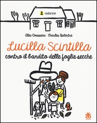 Lucilla Scintilla contro il bandito delle foglie secche - Librerie.coop