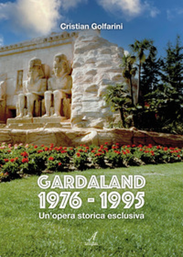 Gardaland 1976-1995. Un'opera storica esclusiva - Librerie.coop Gardaland 1976-1995. Un'opera storica esclusiva - Librerie.coop