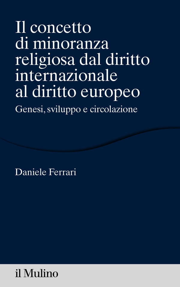 Il concetto di minoranza religiosa dal diritto internazionale al diritto europeo - Librerie.coop Il concetto di minoranza religiosa dal diritto internazionale al diritto europeo - Librerie.coop