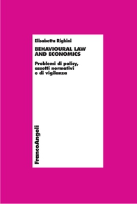 Behavioural law and economics. Problemi di policy, assetti normativi e di vigilanza - Librerie.coop Behavioural law and economics. Problemi di policy, assetti normativi e di vigilanza - Librerie.coop