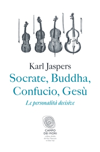 Socrate, Buddha, Confucio, Gesù - Librerie.coop Socrate, Buddha, Confucio, Gesù - Librerie.coop