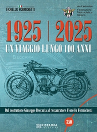 1925-2025 Un viaggio lungo 100 anni. Dal costruttore Giuseppe Beccaria al restauratore Fiorello Formichetti - Librerie.coop