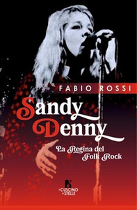 Sandy Denny. La regina del folk rock - Librerie.coop Sandy Denny. La regina del folk rock - Librerie.coop