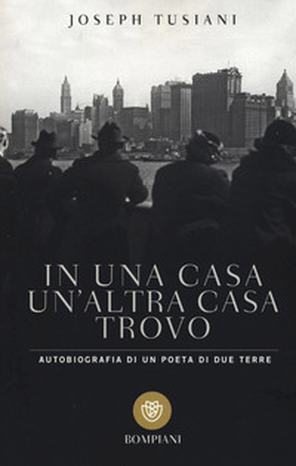 In una casa un'altra casa trovo. Autobiografia di un poeta di due terre - Librerie.coop In una casa un'altra casa trovo. Autobiografia di un poeta di due terre - Librerie.coop