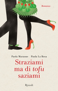 Straziami ma di tofu saziami - Librerie.coop Straziami ma di tofu saziami - Librerie.coop