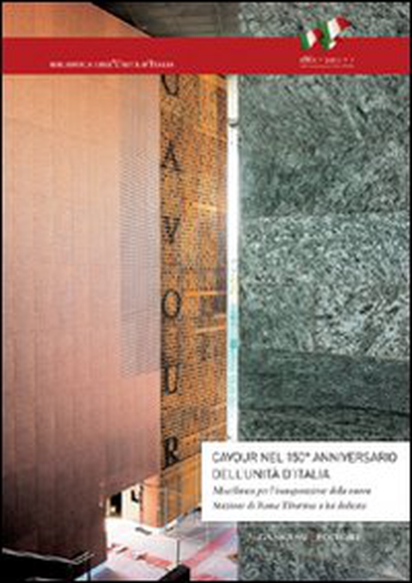 Cavour nel 150° anniversario dell'Unità. Miscellanea per l'inaugurazione della nuova stazione di Roma Tiburtina a lui dedicata - Librerie.coop Cavour nel 150° anniversario dell'Unità. Miscellanea per l'inaugurazione della nuova stazione di Roma Tiburtina a lui dedicata - Librerie.coop