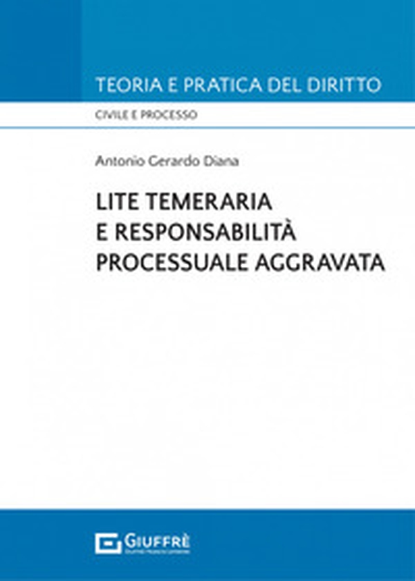 Lite temeraria e responsabilità processuale aggravata - Librerie.coop Lite temeraria e responsabilità processuale aggravata - Librerie.coop