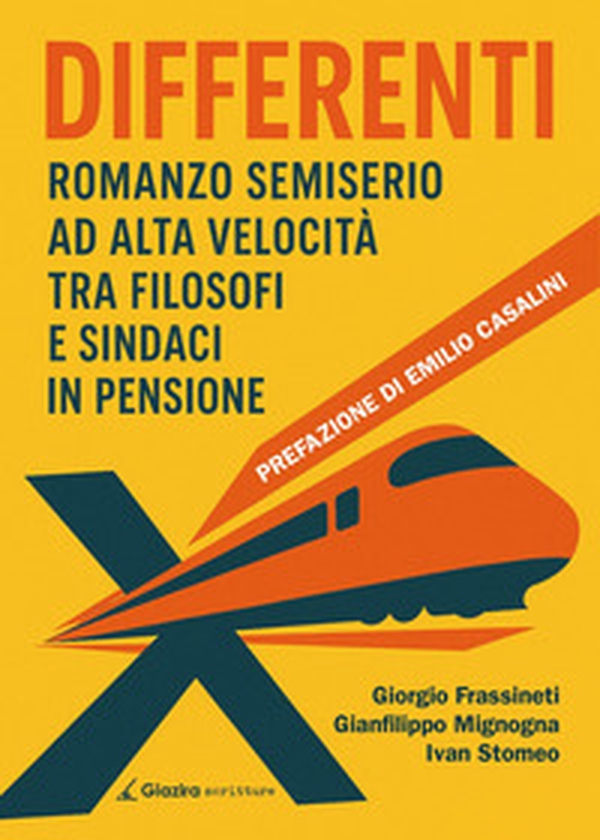Differenti. Romanzo semiserio ad alta velocità tra filosofi e sindaci in pensione - Librerie.coop Differenti. Romanzo semiserio ad alta velocità tra filosofi e sindaci in pensione - Librerie.coop