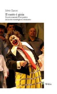 Il canto è gioia. Piccolo manuale d'uso pratico del nostro meraviglioso strumento - Librerie.coop Il canto è gioia. Piccolo manuale d'uso pratico del nostro meraviglioso strumento - Librerie.coop