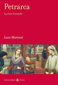 Petrarca. La vita e il mondo - Librerie.coop
