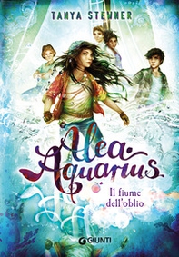 Il fiume dell'oblio. Alea Aquarius - Vol. 6 - Librerie.coop