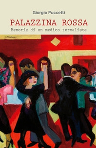 Palazzina rossa. Memorie di un medico termalista - Librerie.coop
