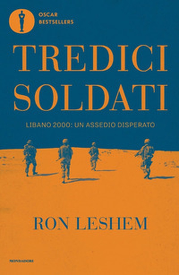 Tredici soldati. Libano 2000: un assedio disperato - Librerie.coop Tredici soldati. Libano 2000: un assedio disperato - Librerie.coop
