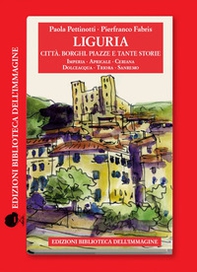 Liguria. Città, borghi, piazze e tante storie - Vol. 4 - Librerie.coop