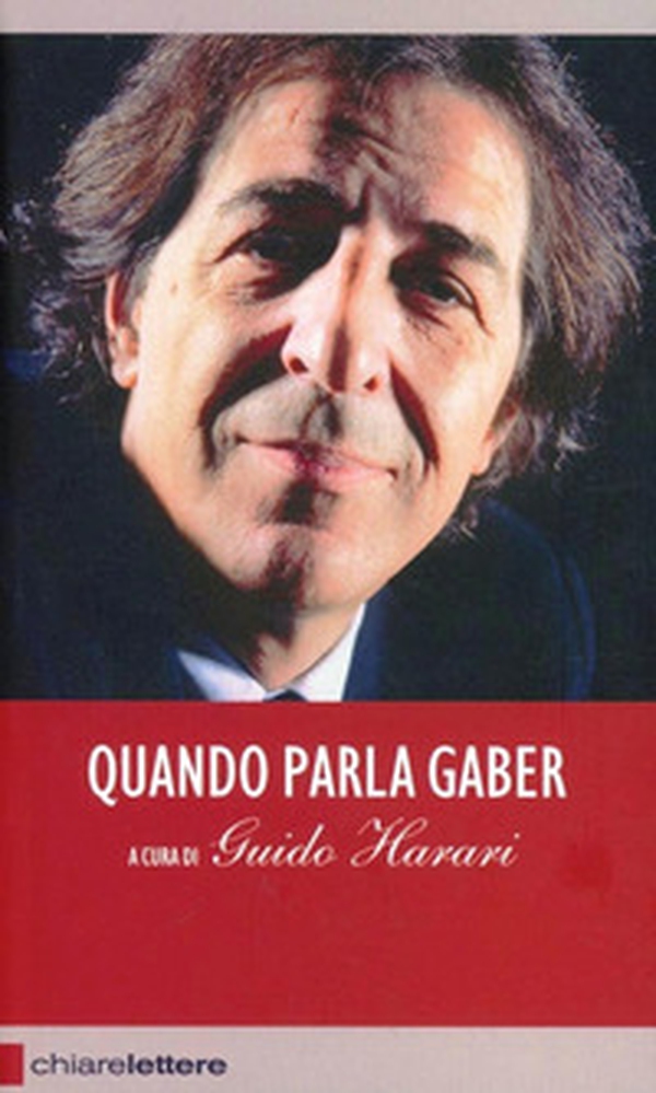 Quando parla Gaber. Pensieri e provocazioni per l'Italia di oggi - Librerie.coop Quando parla Gaber. Pensieri e provocazioni per l'Italia di oggi - Librerie.coop