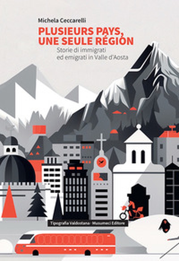 Plusieurs pays, une seule région. Storie di immigrati ed emigrati in Valle d'Aosta. Ediz. italiana e francese - Librerie.coop Plusieurs pays, une seule région. Storie di immigrati ed emigrati in Valle d'Aosta. Ediz. italiana e francese - Librerie.coop