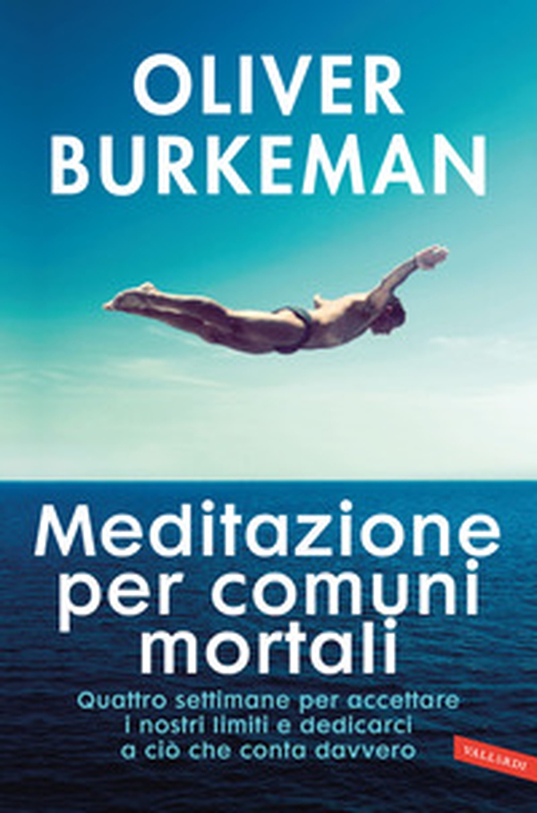 Meditazione per comuni mortali. Quattro settimane per accettare i nostri limiti e dedicarci a ciò che conta davvero - Librerie.coop Meditazione per comuni mortali. Quattro settimane per accettare i nostri limiti e dedicarci a ciò che conta davvero - Librerie.coop
