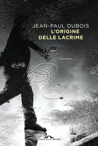 L'origine delle lacrime - Librerie.coop