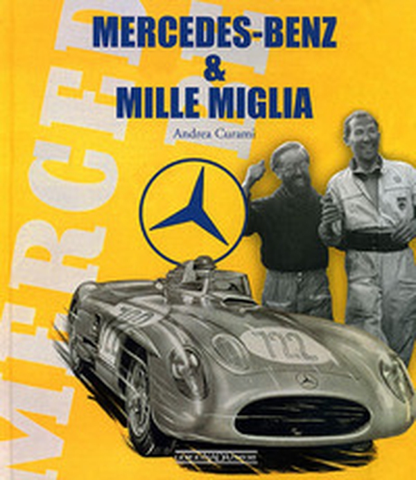 Mercedes Benz & Mille Miglia. Ediz. italiana e inglese - Librerie.coop Mercedes Benz & Mille Miglia. Ediz. italiana e inglese - Librerie.coop