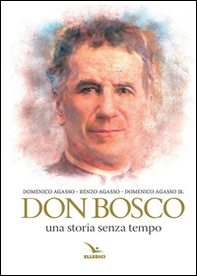 Don Bosco. Una storia senza tempo - Librerie.coop