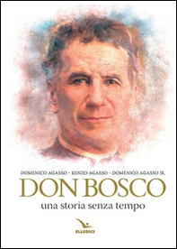 Don Bosco. Una storia senza tempo - Librerie.coop Don Bosco. Una storia senza tempo - Librerie.coop