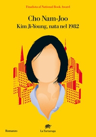 Kim-Ji Young, nata nel 1982 - Librerie.coop Kim-Ji Young, nata nel 1982 - Librerie.coop