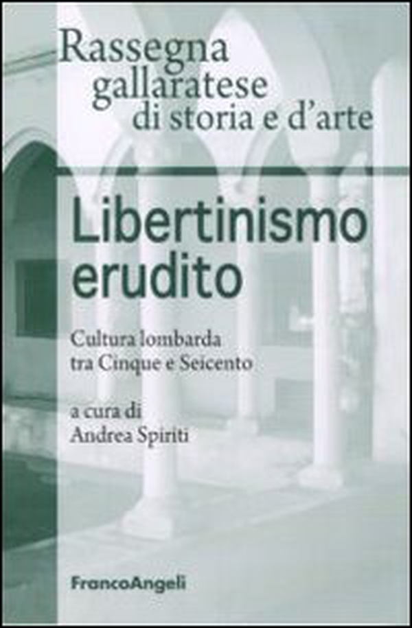 Libertinismo erudito. Cultura lombarda tra Cinque e Seicento - Librerie.coop Libertinismo erudito. Cultura lombarda tra Cinque e Seicento - Librerie.coop