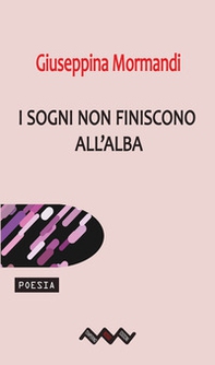I sogni non finiscono all'alba - Librerie.coop